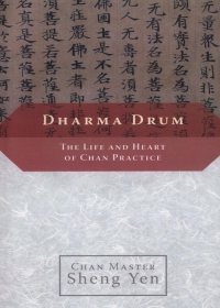 DHARMA DRUM : The Life And Heart of Chan Pracice 法鼓(英文版)